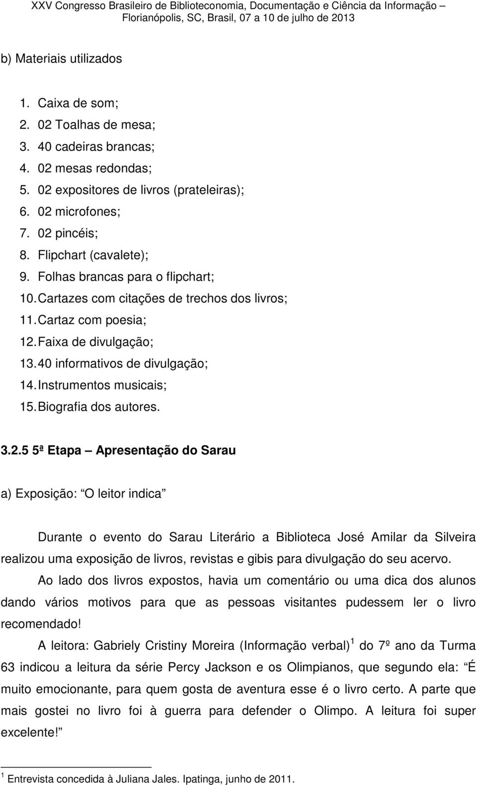 Instrumentos musicais; 15. Biografia dos autores. 3.2.