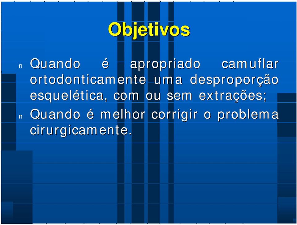 esquelética tica,, com ou sem extrações