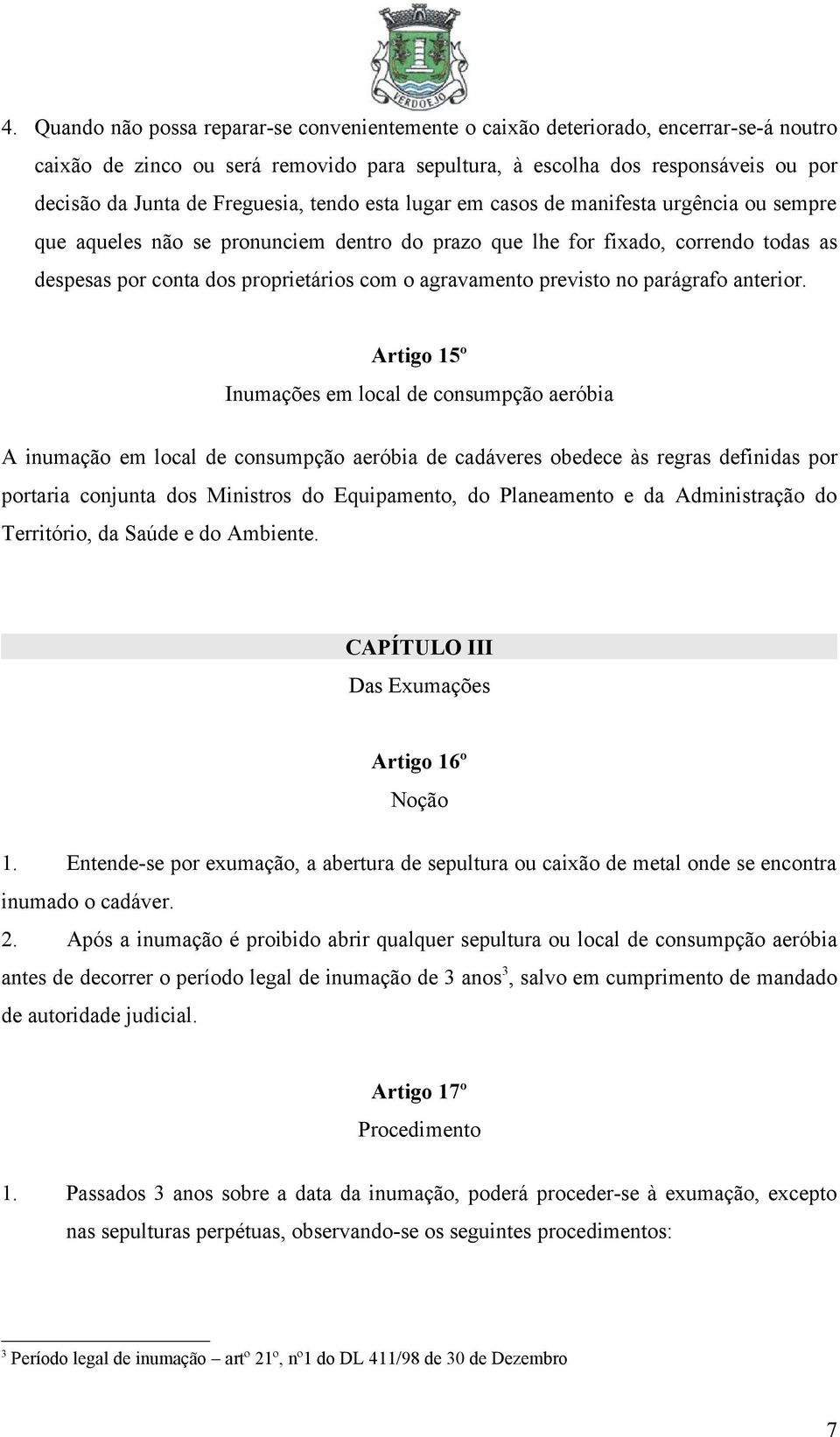 agravamento previsto no parágrafo anterior.