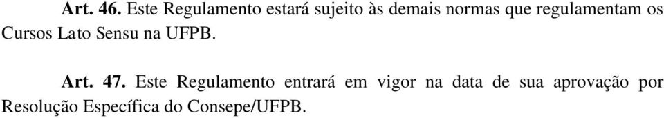 regulamentam os Cursos Lato Sensu na UFPB. Art. 47.