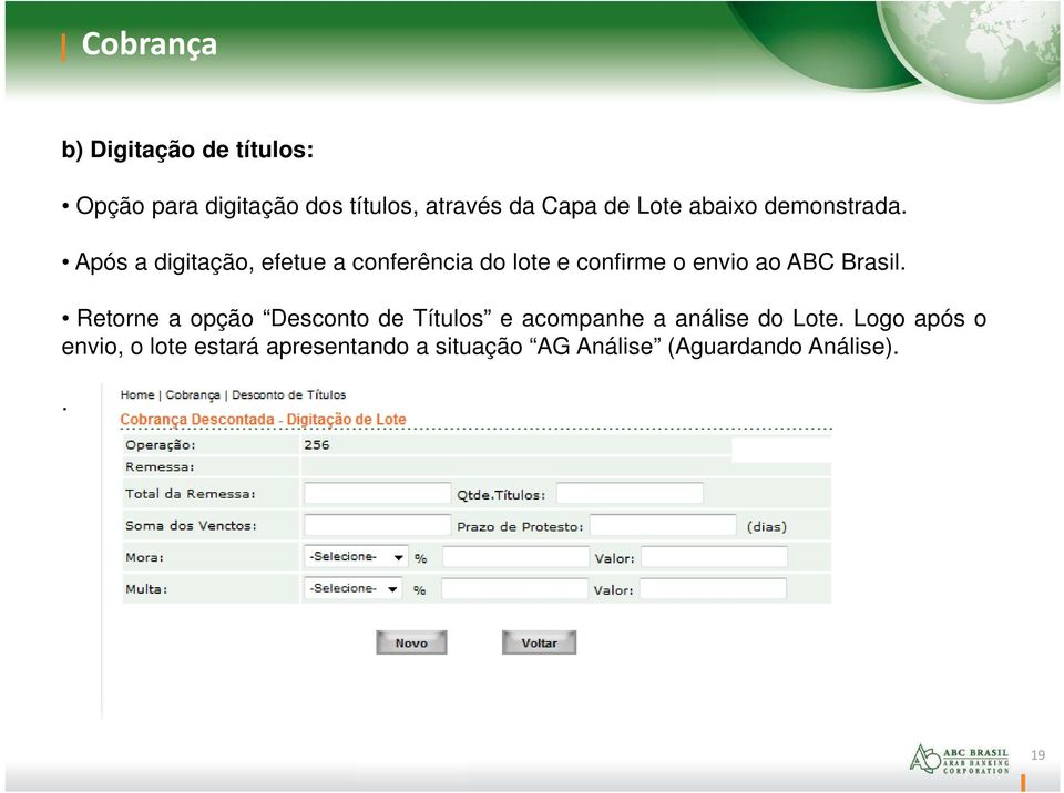 Após a digitação, efetue a conferência do lote e confirme o envio ao ABC Brasil.