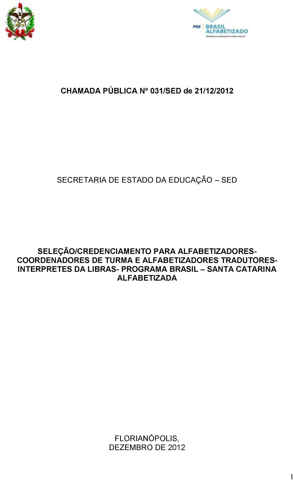 COORDENADORES DE TURMA E ALFABETIZADORES TRADUTORES- INTERPRETES DA