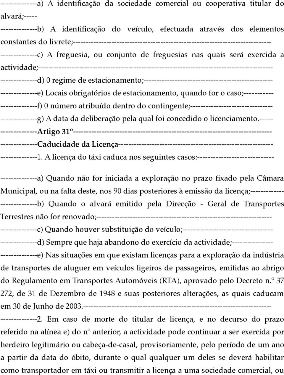 actividade;------------------------------------------------------------------------------------------- --------------d) 0 regime de estacionamento;--------------------------------------------------