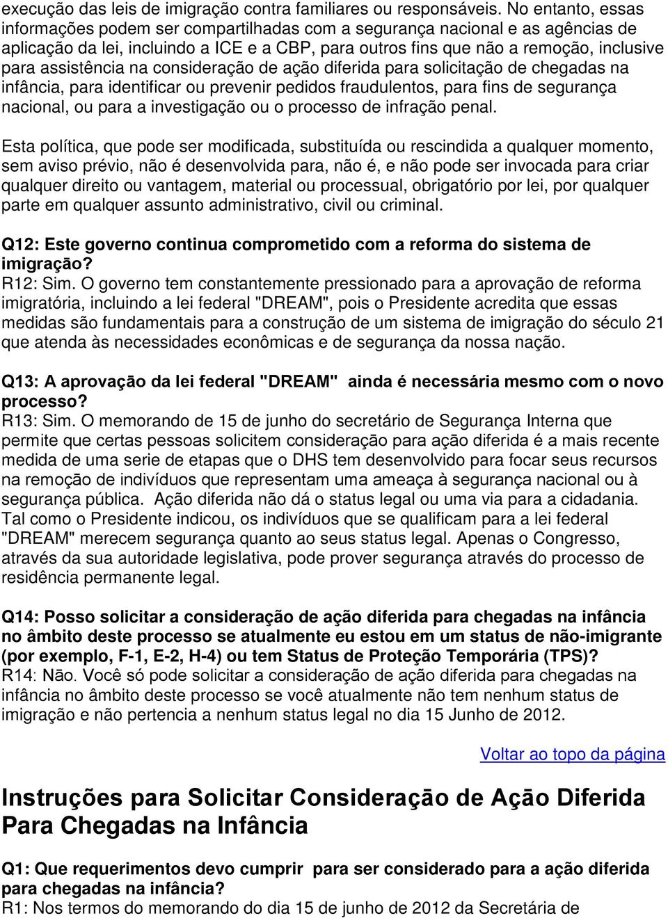 assistência na consideração de ação diferida para solicitação de chegadas na infância, para identificar ou prevenir pedidos fraudulentos, para fins de segurança nacional, ou para a investigação ou o