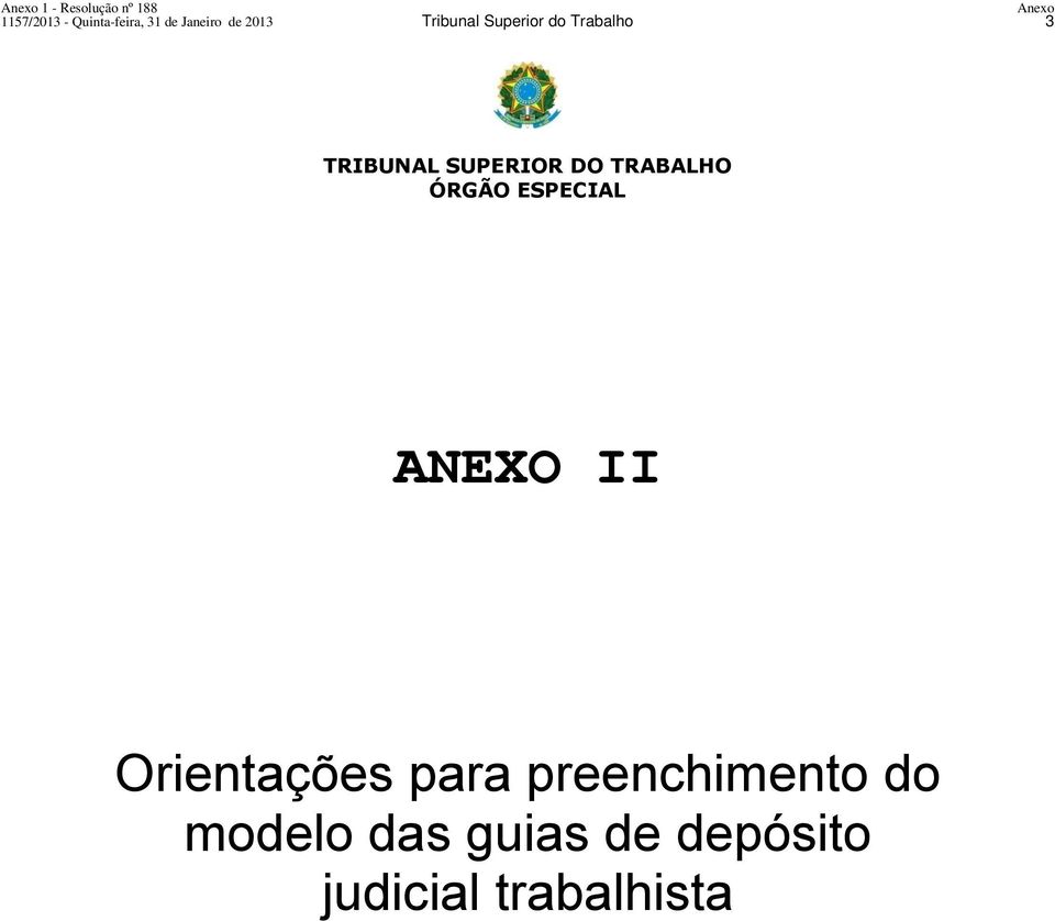 SUPERIOR DO TRABALHO ÓRGÃO ESPECIAL ANEXO II Orientações