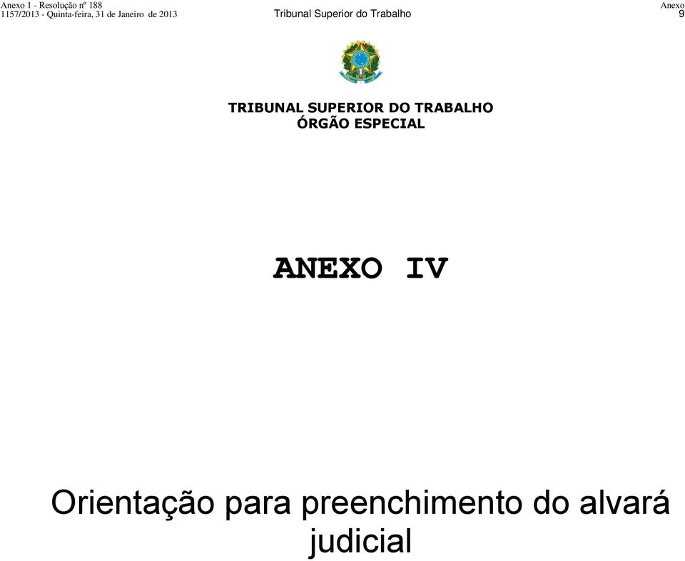 TRIBUNAL SUPERIOR DO TRABALHO ÓRGÃO ESPECIAL ANEXO