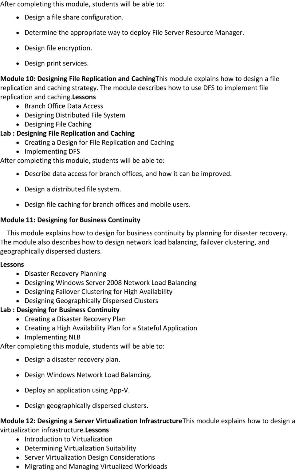 The module describes how to use DFS to implement file replication and caching.