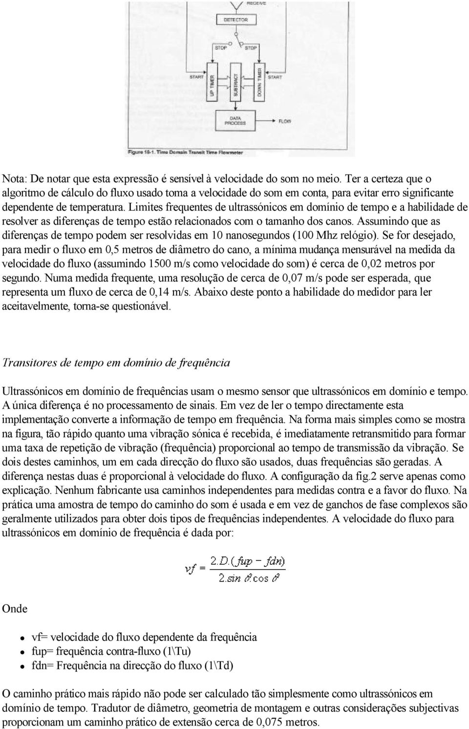 Limites frequentes de ultrassónicos em domínio de tempo e a habilidade de resolver as diferenças de tempo estão relacionados com o tamanho dos canos.