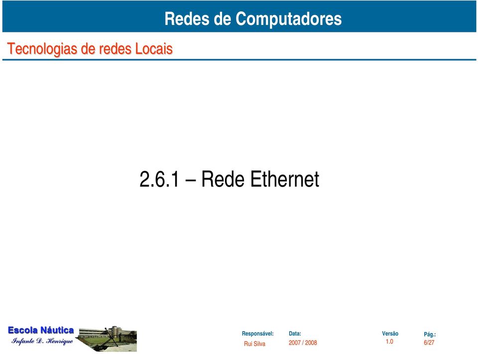 1 Rede Ethernet 2.
