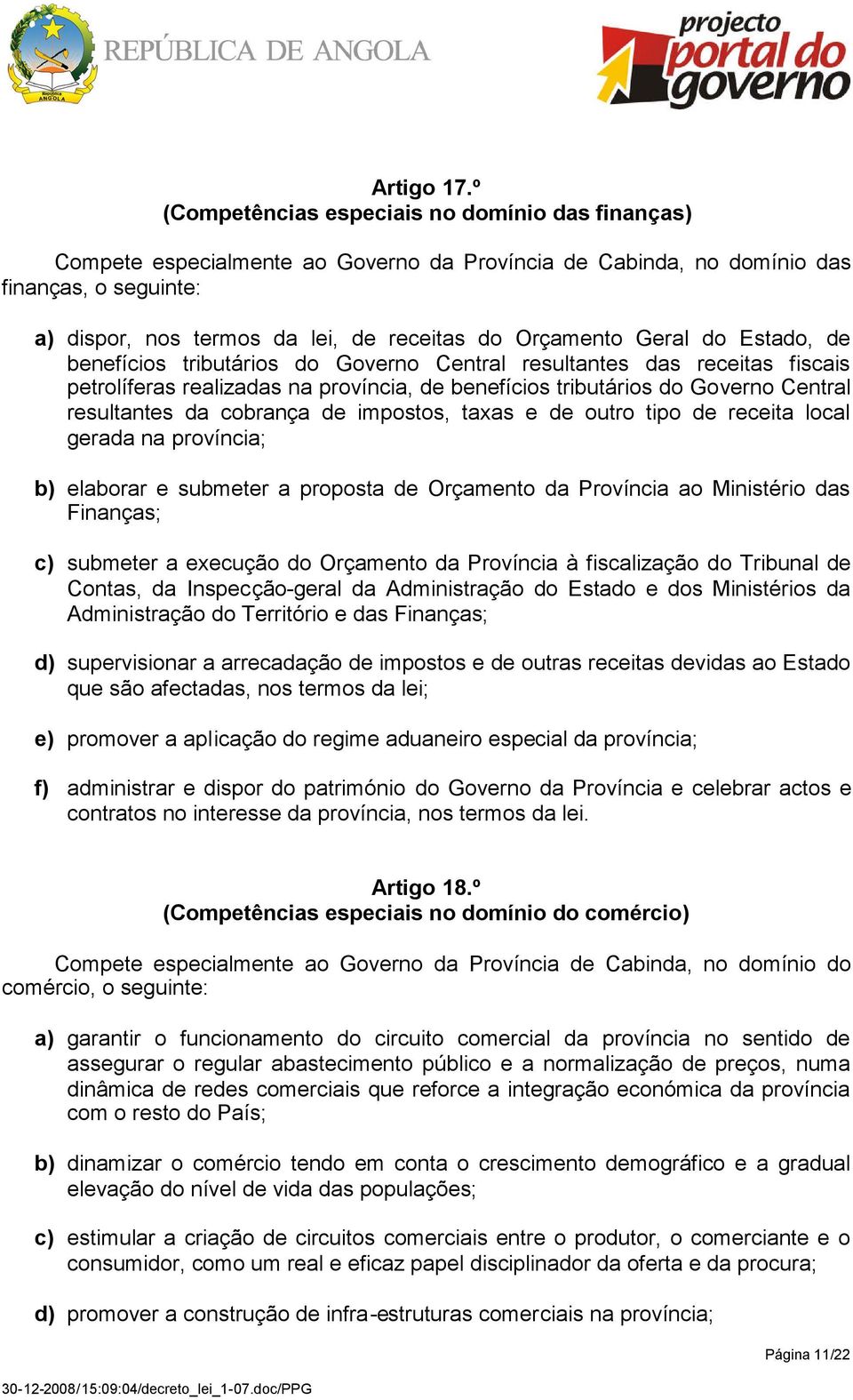 Orçamento Geral do Estado, de benefícios tributários do Governo Central resultantes das receitas fiscais petrolíferas realizadas na província, de benefícios tributários do Governo Central resultantes