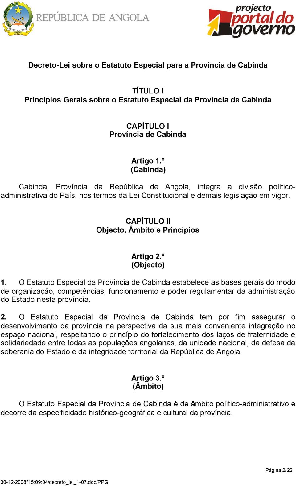 CAPÍTULO II Objecto, Âmbito e Princípios Artigo 2.º (Objecto) 1.