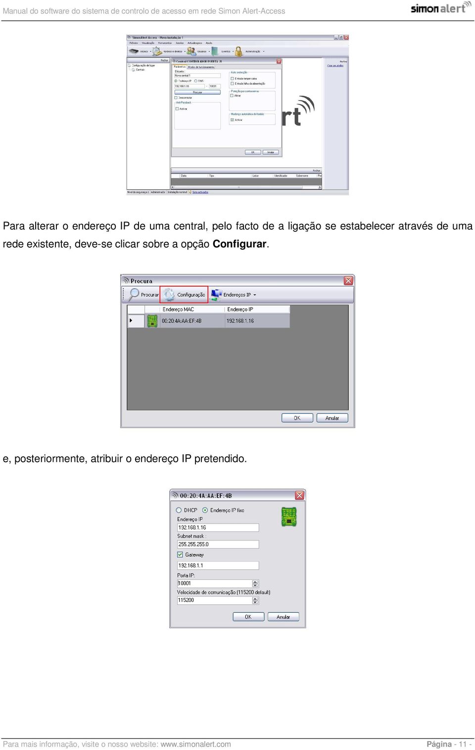 Configurar. e, posteriormente, atribuir o endereço IP pretendido.