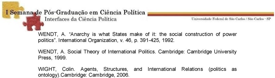 Social Theory of International Politics. Cambridge: Cambridge University Press, 1999.