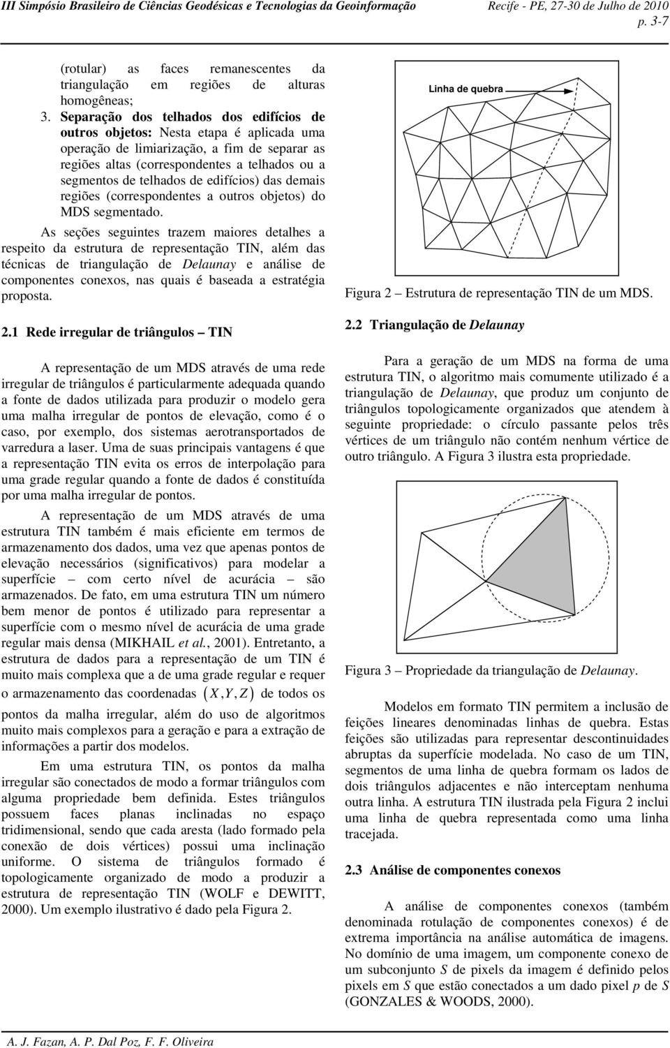 de edifícios) das demais regiões (correspondentes a outros objetos) do MDS segmentado.