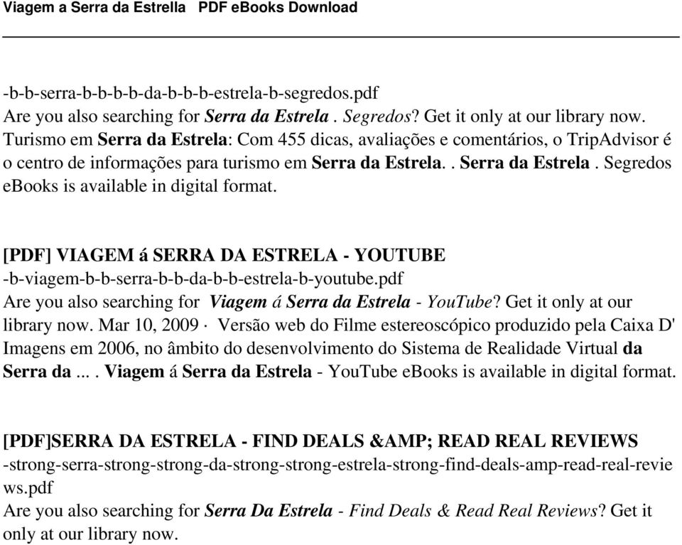 [PDF] VIAGEM á SERRA DA ESTRELA - YOUTUBE -b-viagem-b-b-serra-b-b-da-b-b-estrela-b-youtube.pdf Are you also searching for Viagem á Serra da Estrela - YouTube? Get it only at our library now.