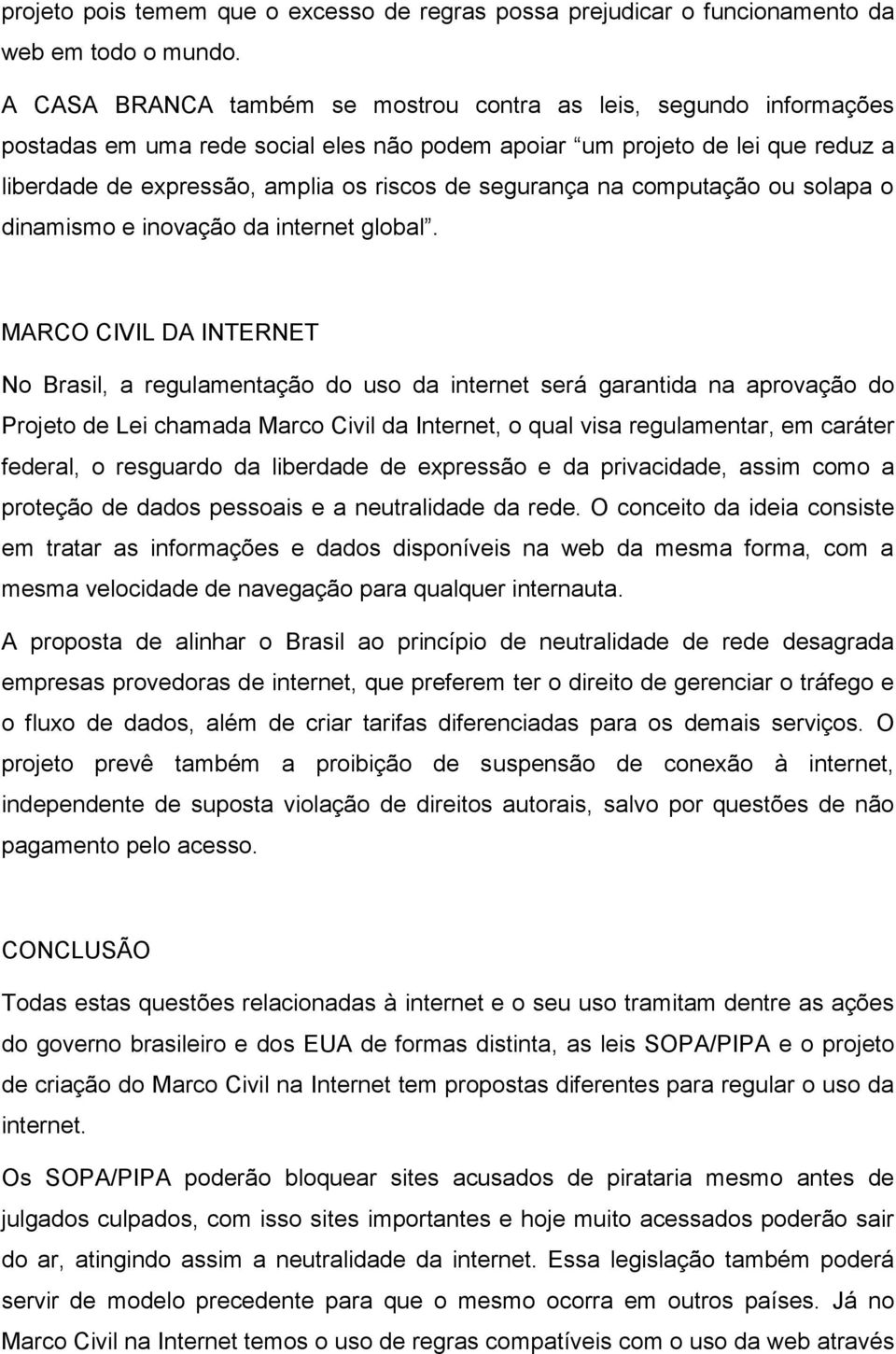 segurança na computação ou solapa o dinamismo e inovação da internet global.