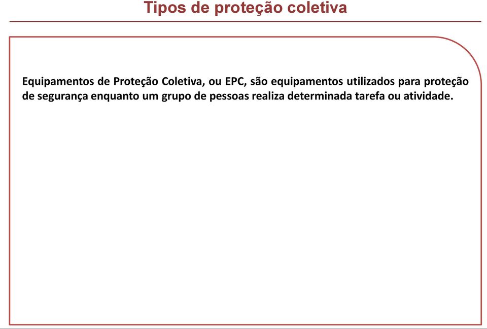 utilizados para proteção de segurança enquanto