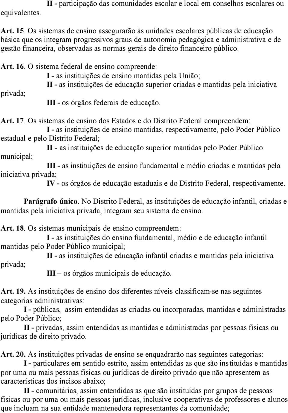 normas gerais de direito financeiro público. Art. 16.