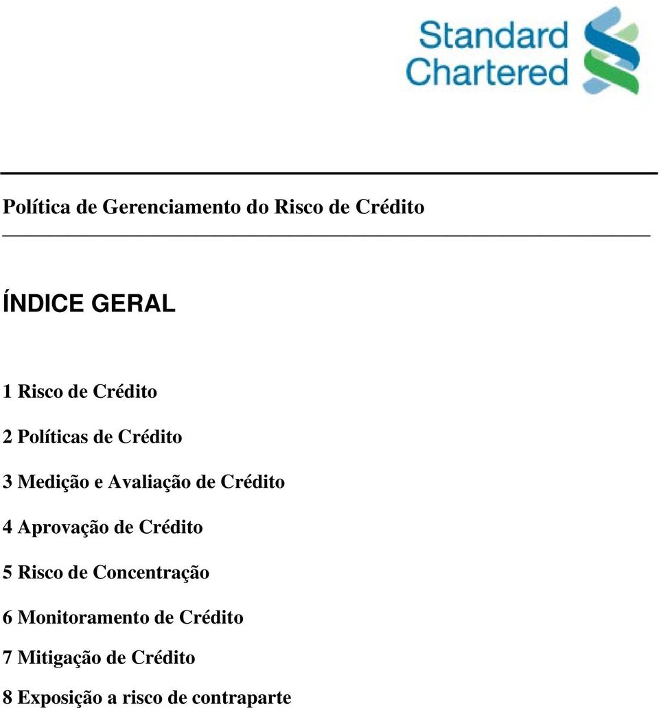 4 Aprovação de Crédito 5 Risco de Concentração 6 Monitoramento de