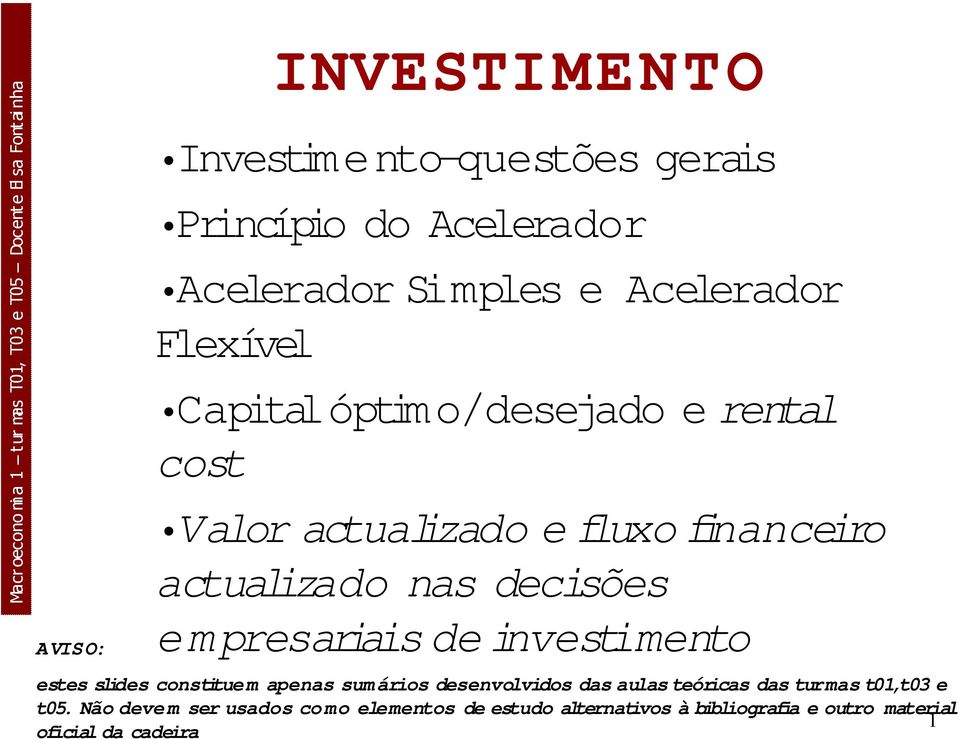 actualizado nas decisões empresariais de investimento estes slides constitue m apenas sum ários desenvolvidos das aulas teóricas