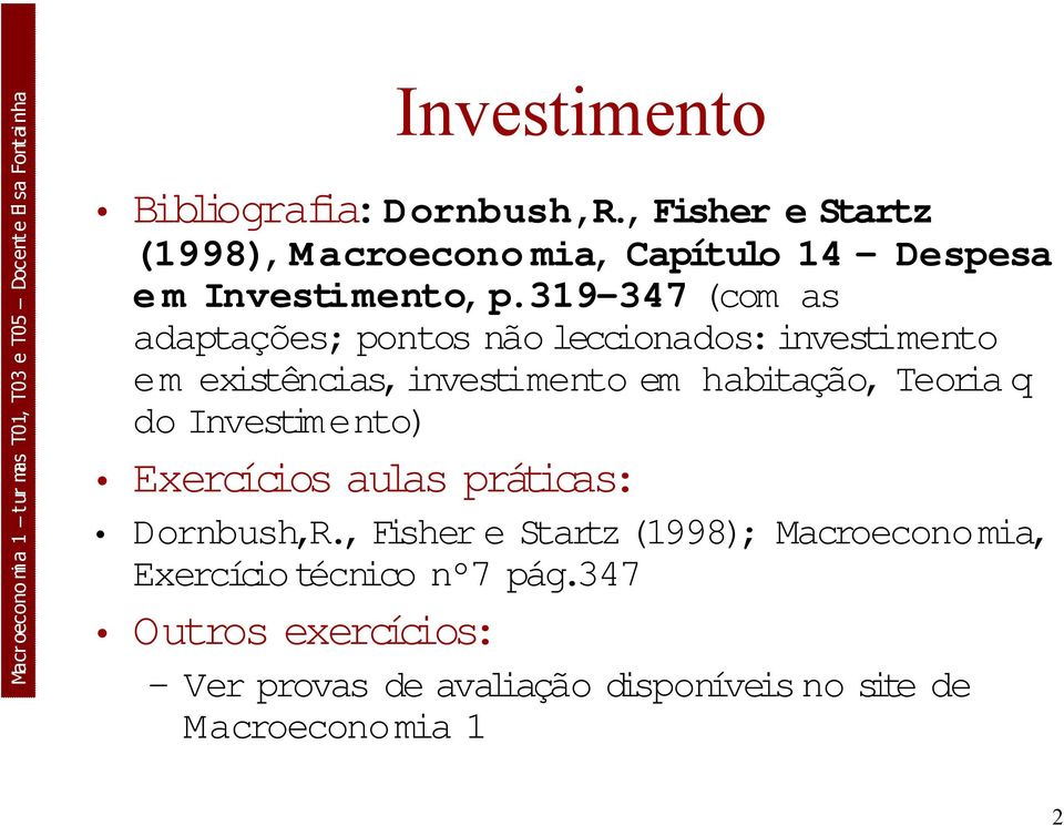 319-347 (com as adaptações; pontos não leccionados: investimento e m existências, investimento em habitação,