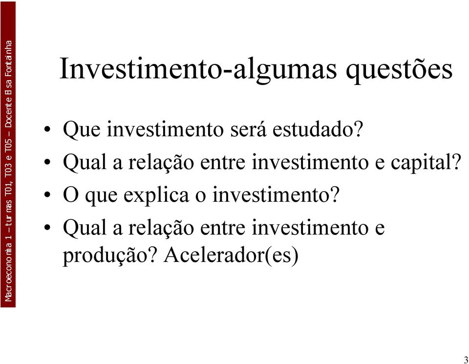 Qual a relação entre investimento e capital?