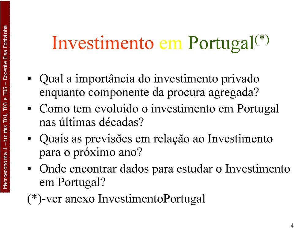 Como tem evoluído o investimento em Portugal nas últimas décadas?