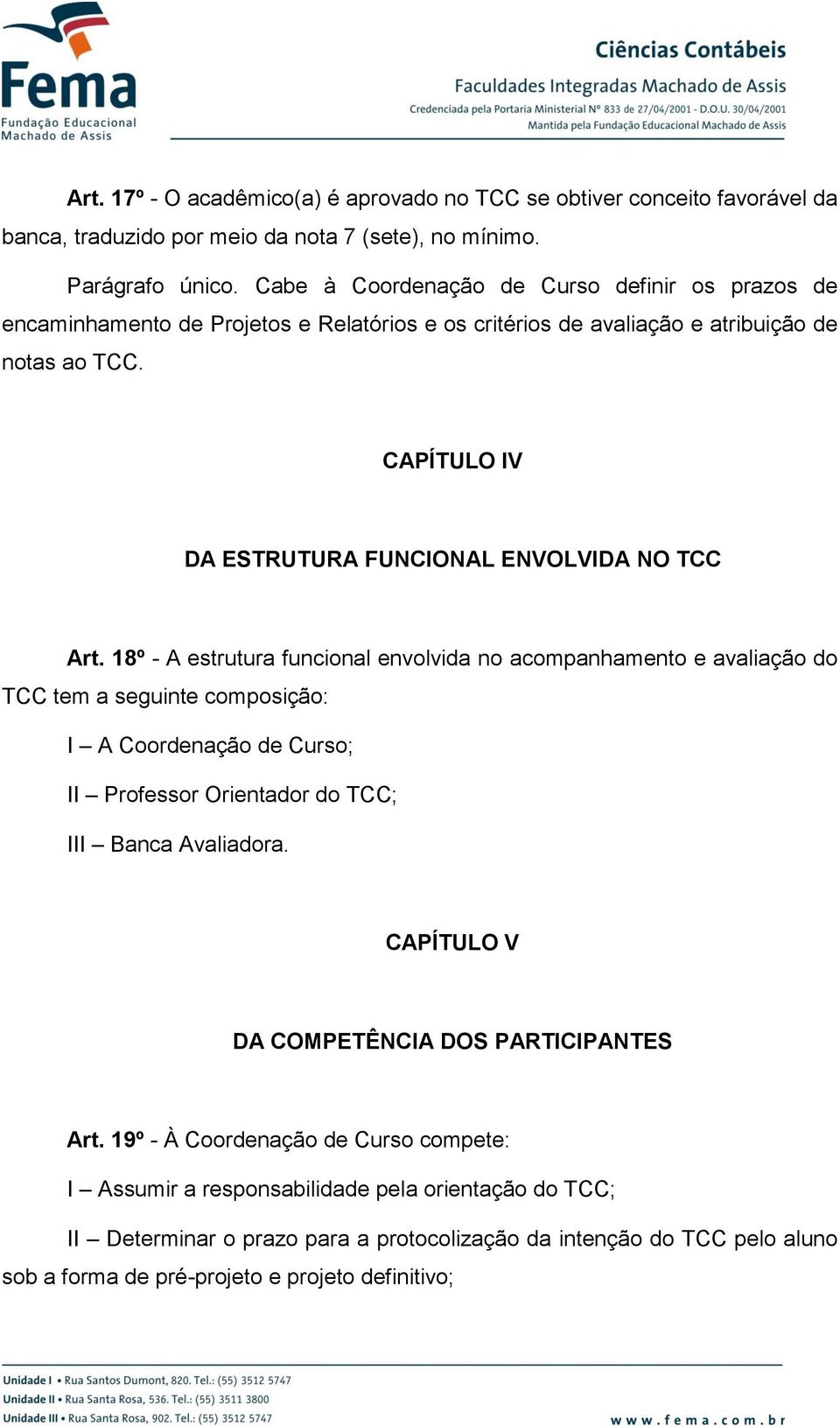 CAPÍTULO IV DA ESTRUTURA FUNCIONAL ENVOLVIDA NO TCC Art.