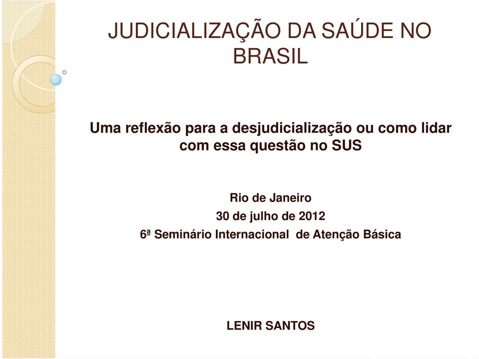 questão no SUS Rio de Janeiro 30 de julho de 2012