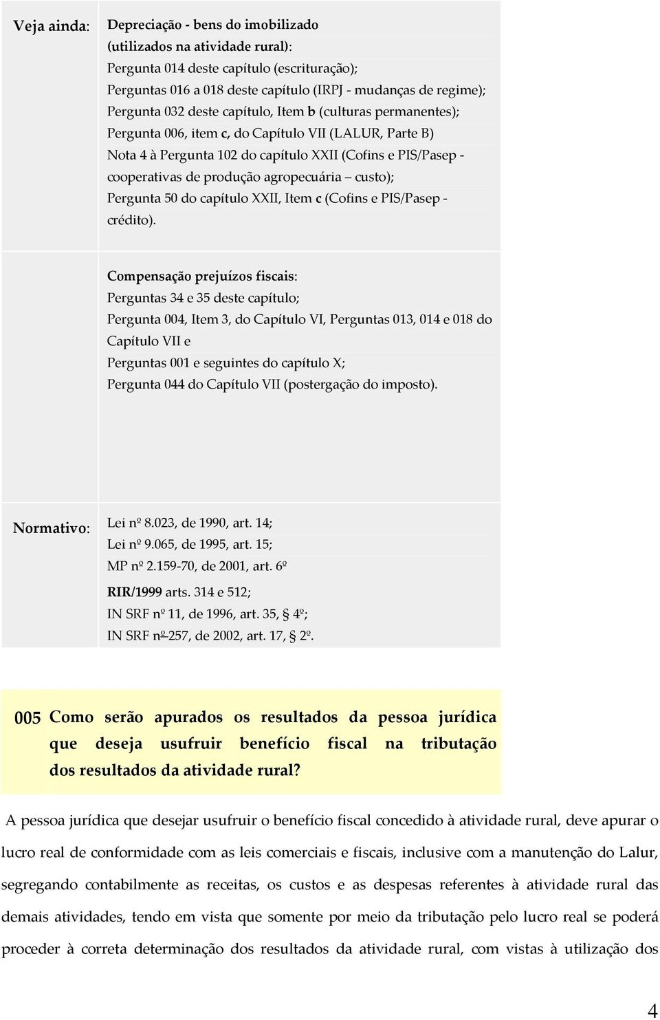 custo); Pergunta 50 do capítulo XXII, Item c (Cofins e PIS/Pasep crédito).