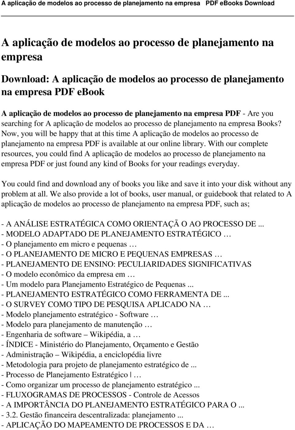 Now, you will be happy that at this time A aplicação de modelos ao processo de planejamento na empresa PDF is available at our online library.