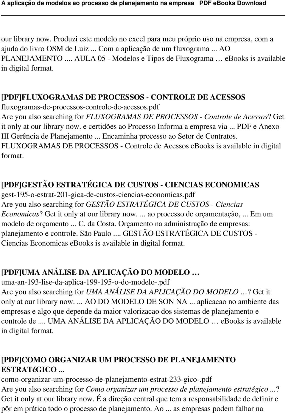 pdf Are you also searching for FLUXOGRAMAS DE PROCESSOS - Controle de Acessos? Get it only at our library now. e certidões ao Processo Informa a empresa via... PDF e Anexo III Gerência de Planejamento.