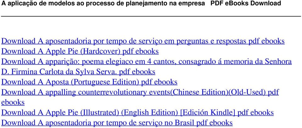 ebooks Download A Apple Pie (Hardcover) pdf ebooks Download A apparição: poema elegiaco em 4 cantos, consagrado á memoria da Senhora D.