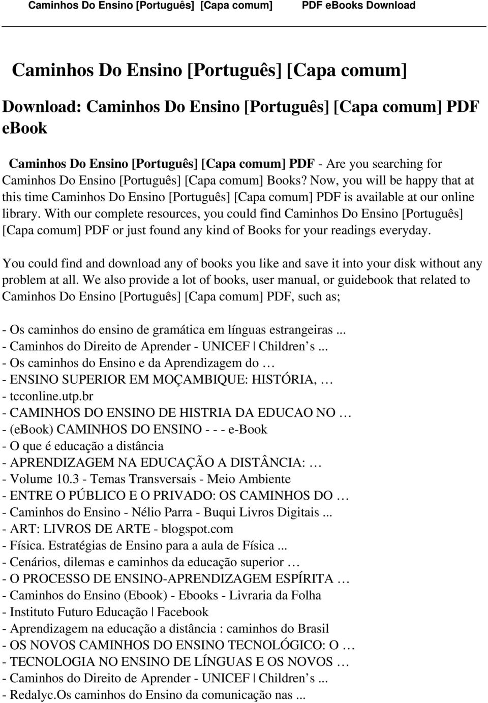 With our complete resources, you could find Caminhos Do Ensino [Português] [Capa comum] PDF or just found any kind of Books for your readings everyday.