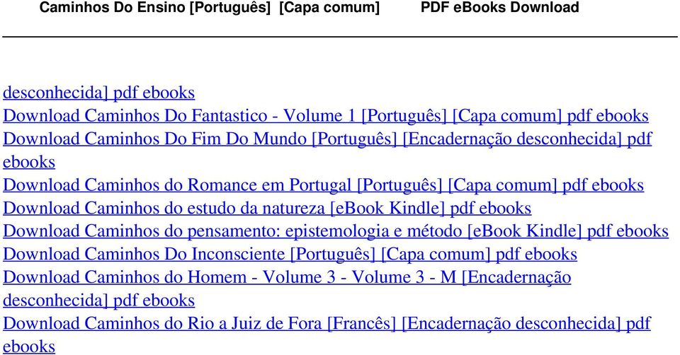 Do Fim Do Mundo [Português] [Encadernação desconhecida] pdf ebooks Download Caminhos do Romance em Portugal [Português] [Capa comum] pdf ebooks Download Caminhos do estudo da natureza [ebook