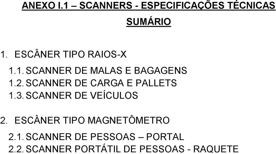 SCANNER DE CARGA E PALLETS 1.3. SCANNER DE VEÍCULOS 2.