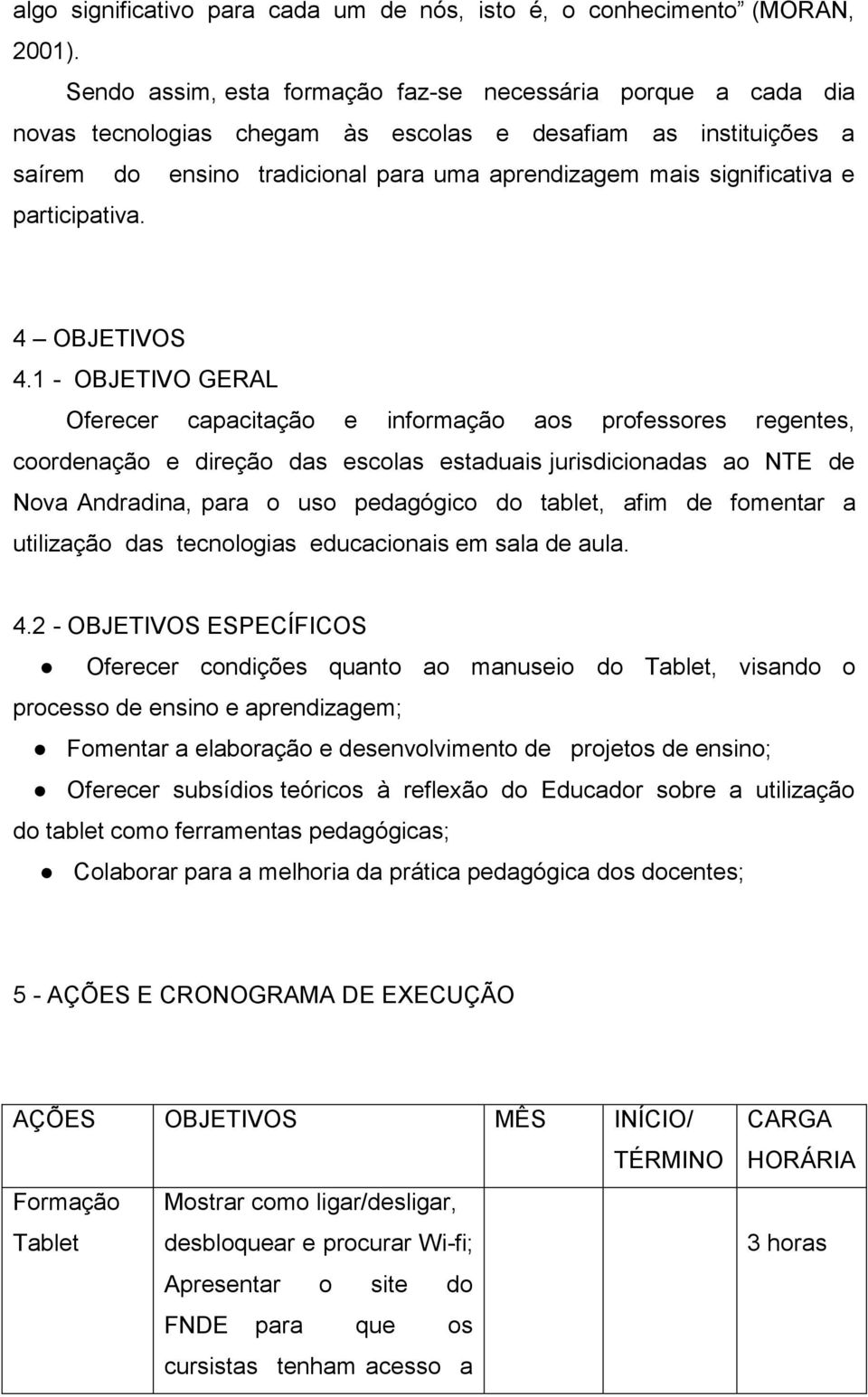 participativa. 4 OBJETIVOS 4.