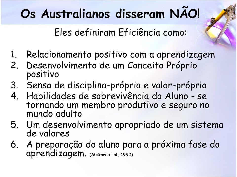 Habilidades de sobrevivência do Aluno - se tornando um membro produtivo e seguro no mundo adulto 5.