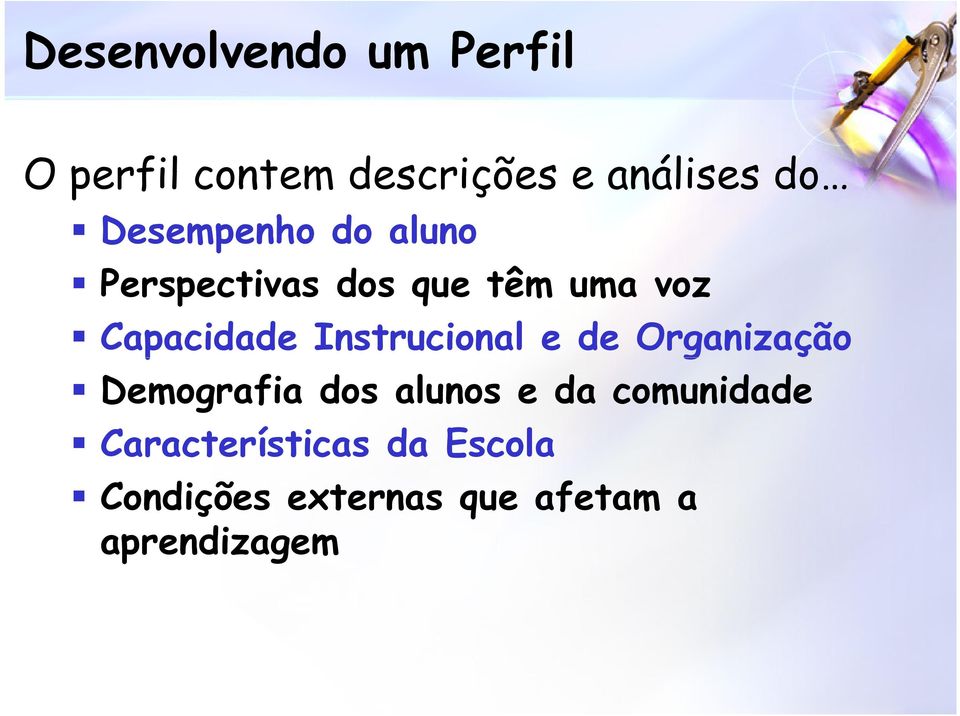 Instrucional e de Organização Demografia dos alunos e da