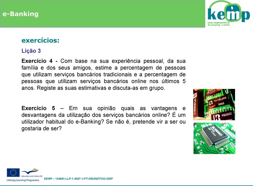 últimos 5 anos. Registe as suas estimativas e discuta-as em grupo.