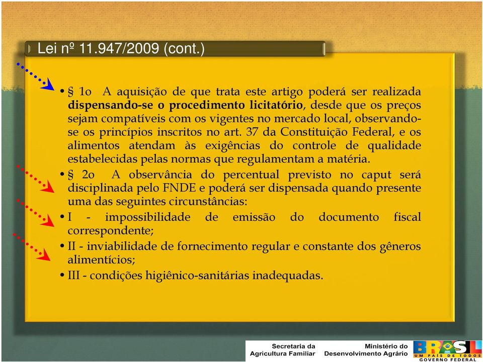 observandose os princípios inscritos no art.