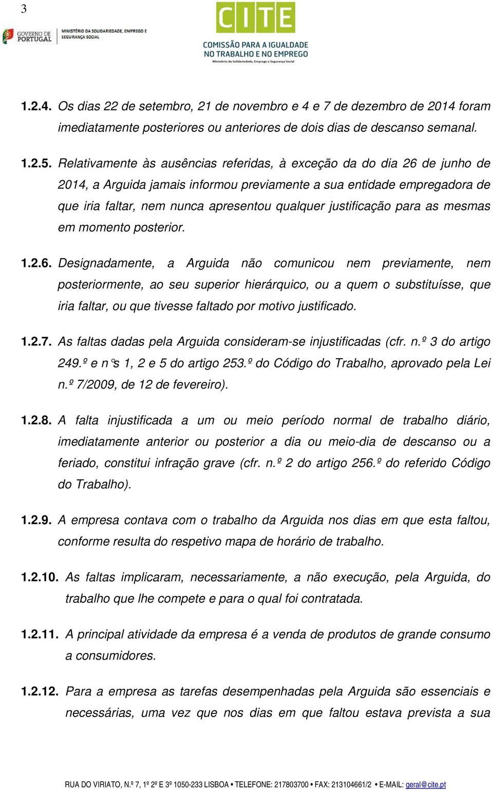 justificação para as mesmas em momento posterior. 1.2.6.