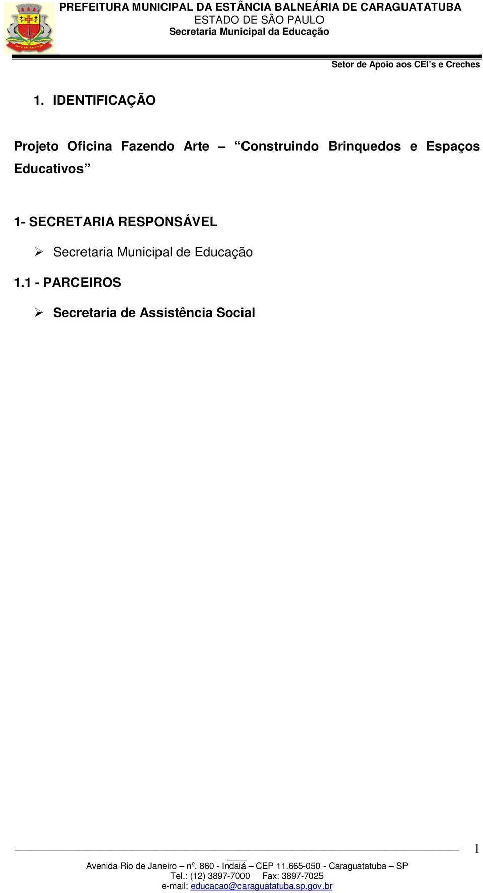 SECRETARIA RESPONSÁVEL Secretaria Municipal de
