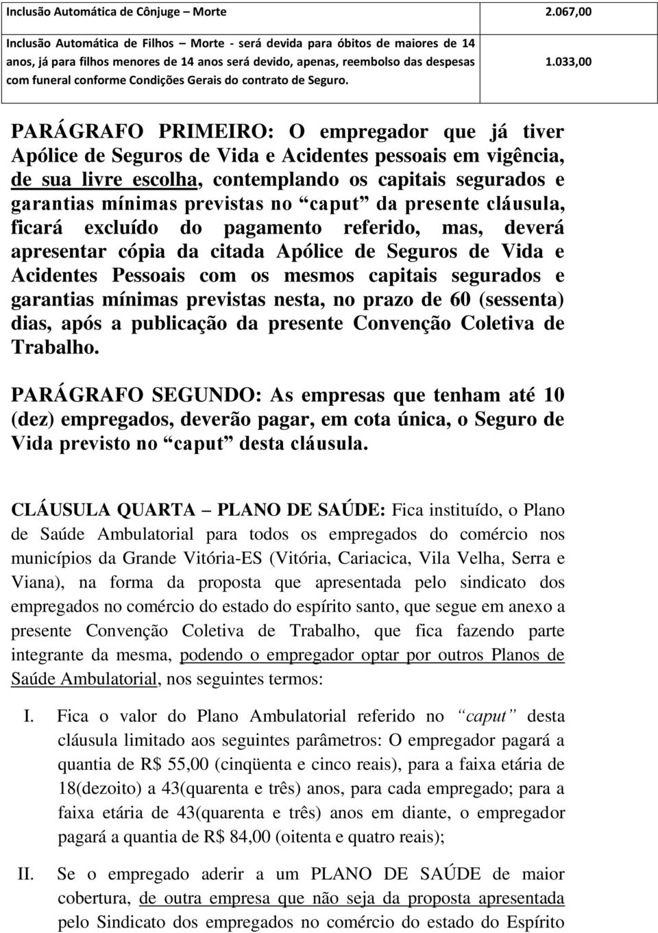 Condições Gerais do contrato de Seguro. 1.