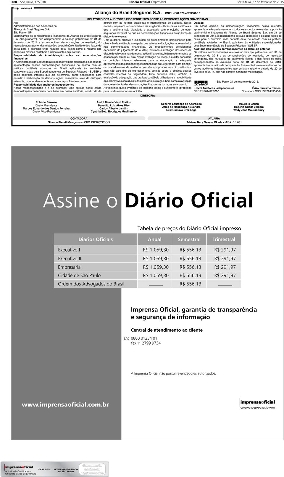 caixa para o exercício findo naquela data, assim como o resumo das principais práticas contábeis e demais notas explicativas.