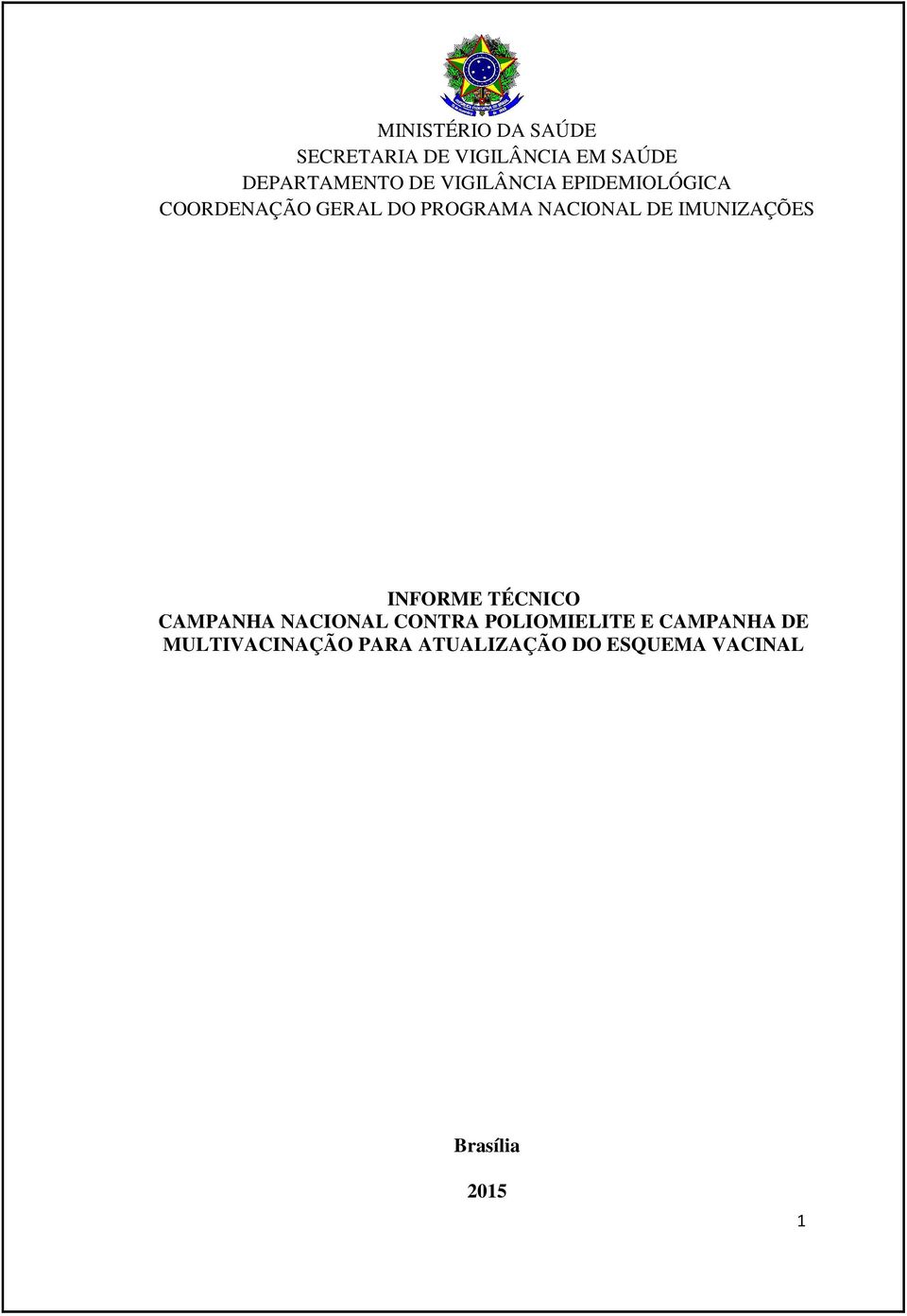 IMUNIZAÇÕES INFORME TÉCNICO CAMPANHA NACIONAL CONTRA POLIOMIELITE E