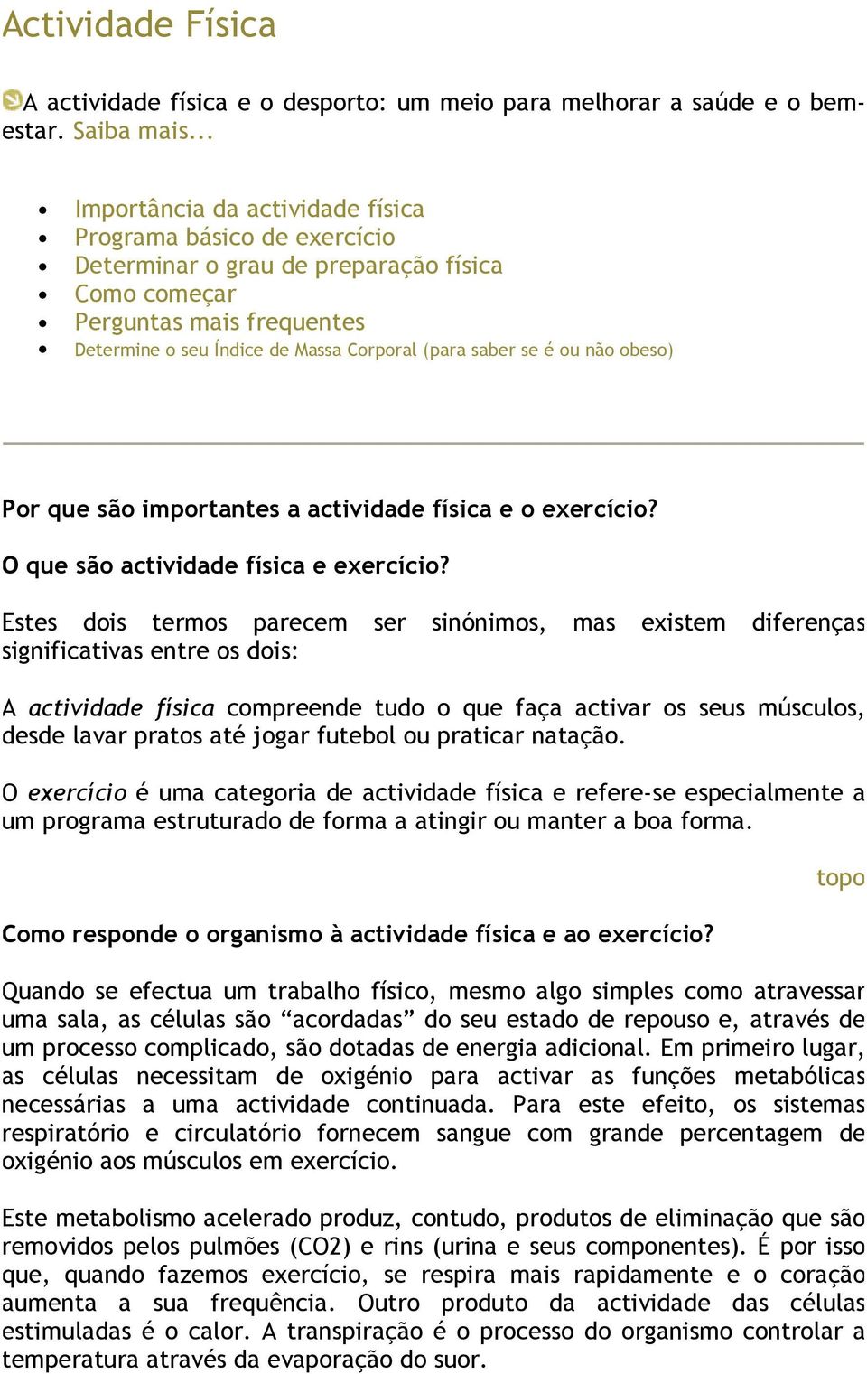 é ou não obeso) Por que são importantes a actividade física e o exercício? O que são actividade física e exercício?