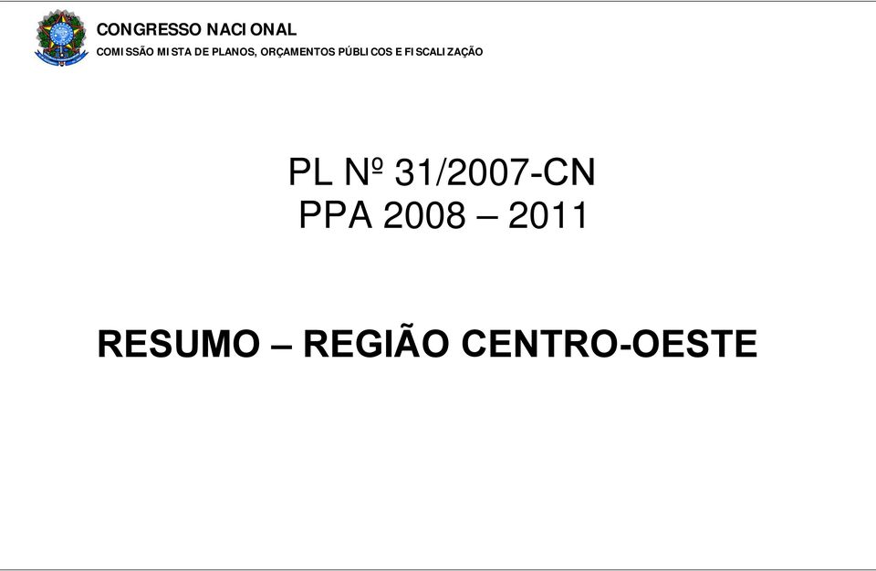 FISCALIZAÇÃO PL Nº 31/2007-CN PPA