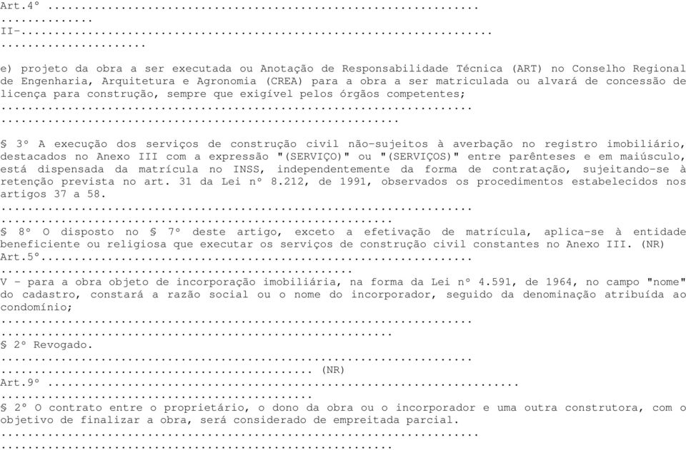 concessão de licença para construção, sempre que exigível pelos órgãos competentes;.