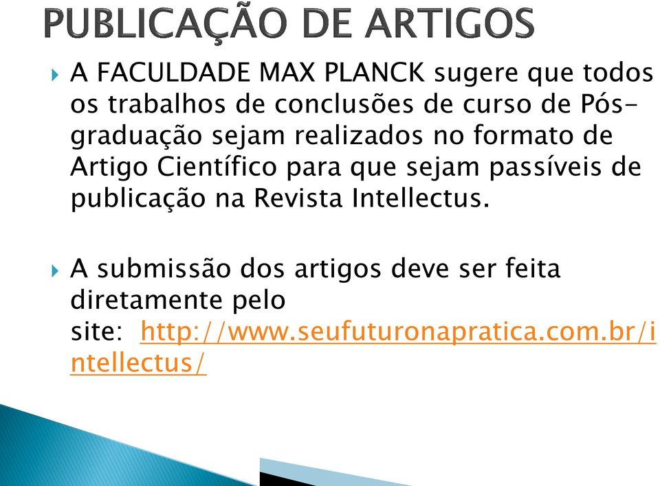 passíveis de publicação na Revista Intellectus.